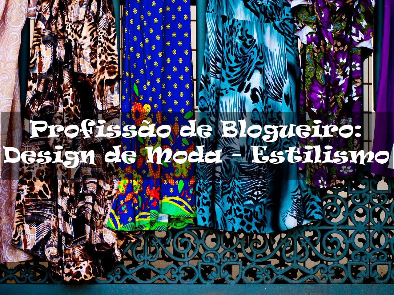 Profissão de Blogueiro #14 – Design de Moda